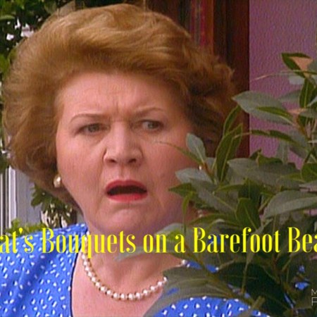 In case anyone is tempted to refer to me as that “Bucket Woman” on a Barefoot Beach…it’s BOUQUETS, on a Barefoot Beach